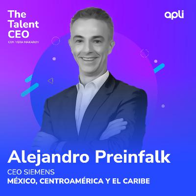 Alejandro Preinfalk, CEO de Siemens México, Centroamérica y el Caribe: Creando el futuro con talento e innovación | E28