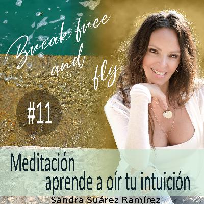 #11 Meditación aprende a oír tu intuición