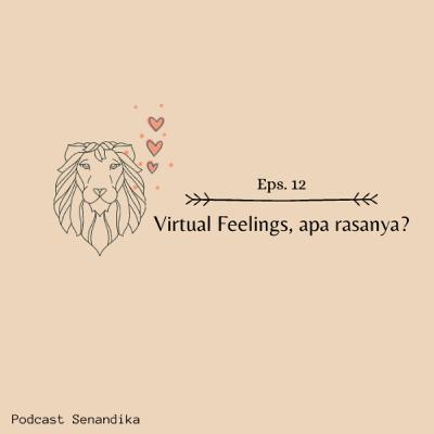 virtual feelings, apa rasanya?