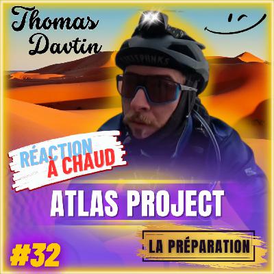 #32 [Réaction à Chaud] Les Médecins lui ont dit d'Arrêter… il a Décidé de Partir pour une Nouvelle Vie, Atlas Project, avec Thomas Davtin