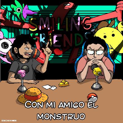 Con mi amigo el monstruo S03E16 - Los smiling friends