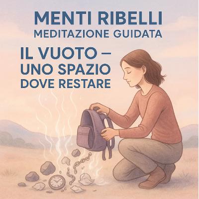 Il Vuoto: uno spazio dove restare | Meditazione Guidata