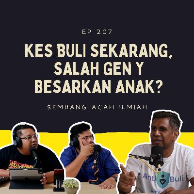 EP 207: Kes buli sekarang, salah Gen Y besarkan anak?