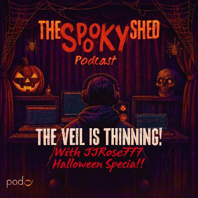 The Veil is Thinning! With JJRose777 Halloween Special! Ep.109
