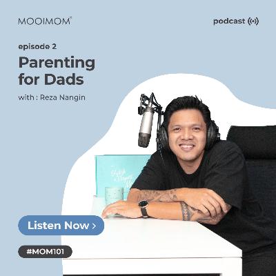 Dad #1o1 with Reza Nangin: Perspektif Suami Terhadap Perannya dalam Keluarga (Eps. 1)