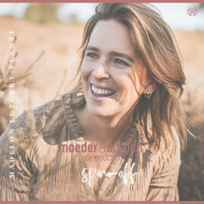 S3. Afl. 1 Moeder-Worden de podcast Spin-Off - met Madelon Lutgert-Plante S3. Afl. 1 Moeder-Worden de podcast Spin-Off - met Madelon Lutgert-Plante