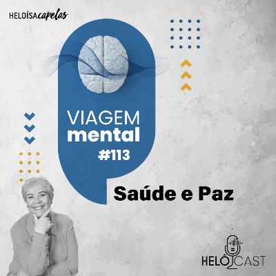 Viagem Mental #113 | Saúde e Paz
