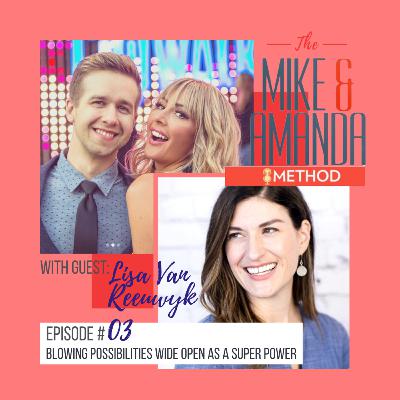 3: Lisa Van Reeuwyk - Blowing Possibilities Wide Open as a Super Power