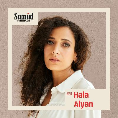 Hala Alyan: Displacement, Healing & Storytelling | Sumud Podcast