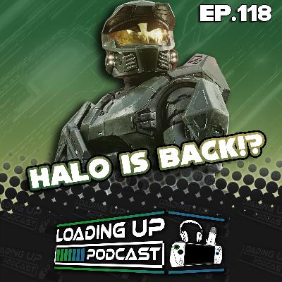 Ep. 118: Halo Is Back!? Ep. 118: Halo Is Back!?