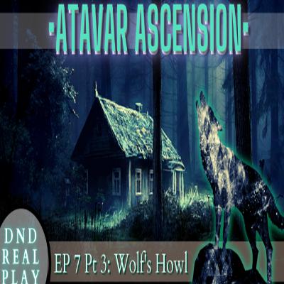 Atavar: Ascension (Episode 7, Part 3) Atavar: Ascension (Episode 7, Part 3)