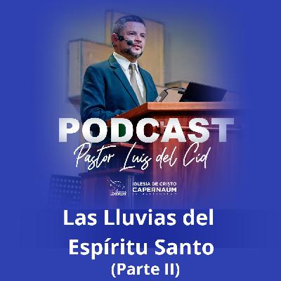 Las Lluvias del Espíritu Santo (Parte II) Las Lluvias del Espíritu Santo (Parte II)