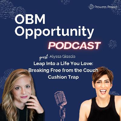 78. Leap Into a Life You Love - Breaking Free from the Couch Cushion Trap
