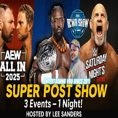 AEW ALL IN, NXT Great American Bash, WWE SNME Super Post Show | The RCWR Show 7/12/25