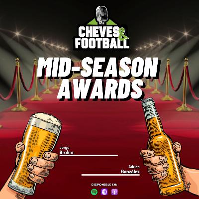 ¡Cheves & Football Mid-Season Awards! ¡Cheves & Football Mid-Season Awards!