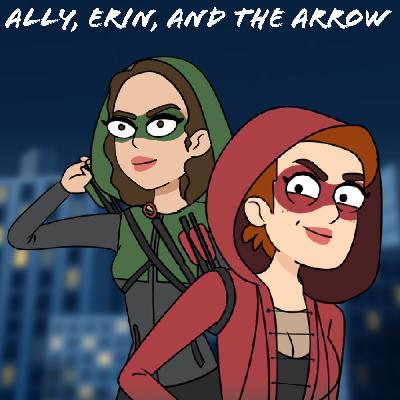 Ally, Erin, and the Arrow: Episode 1