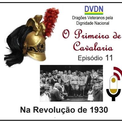 DVDN _ Ep 11 _ Na Revolução de 1930