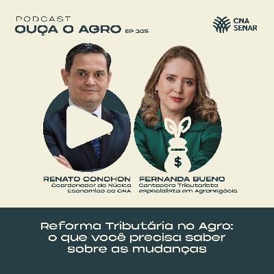 Ouça o Agro 205 - Reforma Tributária no Agro: O que você precisa saber sobre as mudanças
