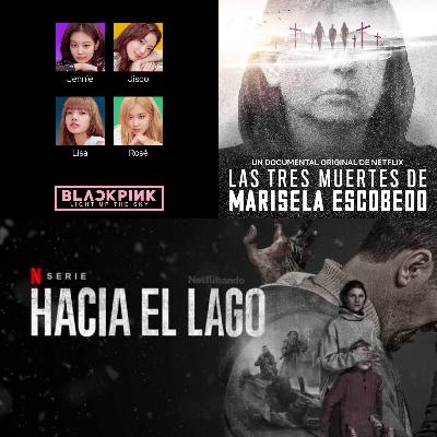 5/5 en 5 - Episodio 7: Hacia el Lago, BLACKPINK y Las Tres Muertes de Maricela Escobedo