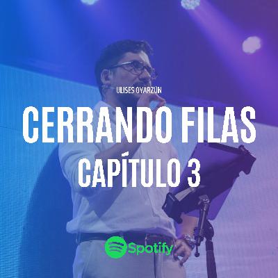 Cerrando Filas Cap. 3