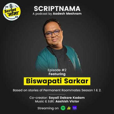 Episode #2: Featuring Biswapati Sarkar Episode #2: Featuring Biswapati Sarkar