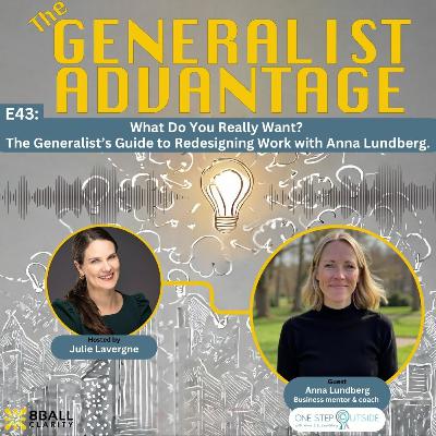 E43: What Do You Really Want? The Generalist’s Guide to Redesigning Work with Anna Lundberg. E43: What Do You Really Want? The Generalist’s Guide to Redesigning Work with Anna Lundberg.