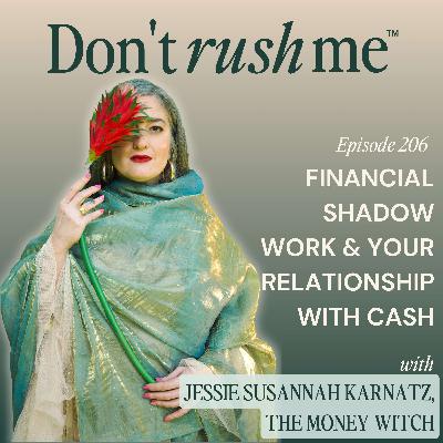 Financial Shadow Work and Your Relationship With Cash with Jessie Susannah Karnatz, The Money Witch