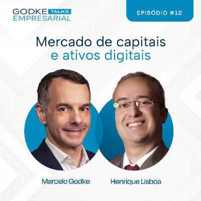 GODKE Talks Empresarial - Mercado de capitais e ativos digitais | Ep12. Henrique Lisboa