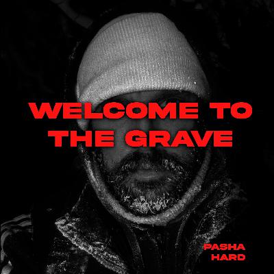 Pasha Hard - Welcome To The Grave Pasha Hard - Welcome To The Grave