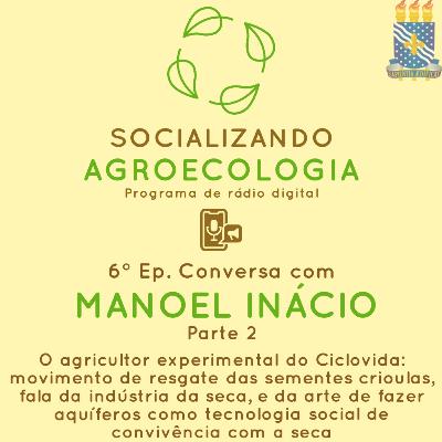 #06 - Conversa com Manoel Inácio. Parte 2