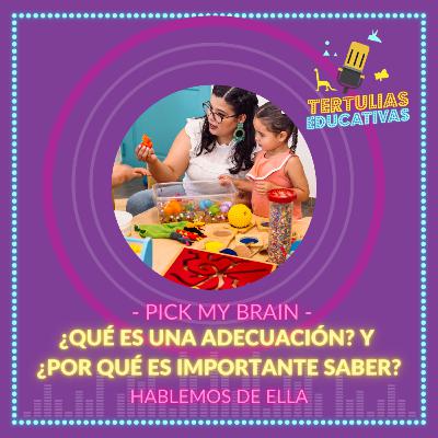 PICK MY BRAIN 🧠 : Hablemos de Adecuaciónes y el porque es importante saber que son + como aplicarlas