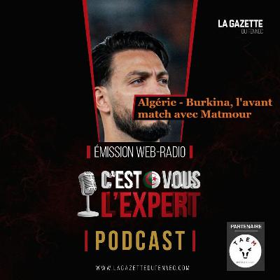 "C'est Vous L'Expert #18Jan2024" : Algérie - Burkina Avant Match avec Matmour "C'est Vous L'Expert #18Jan2024" : Algérie - Burkina Avant Match avec Matmour