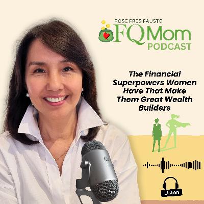 #124 The Financial Superpowers Women Have That Make Them Great Wealth Builders
