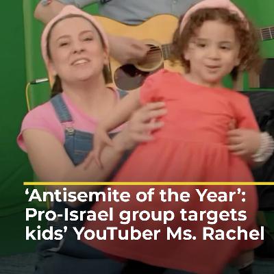 ‘Antisemite of the Year’: Pro-Israel group targets kids’ YouTuber Ms. Rachel | #ajshorts