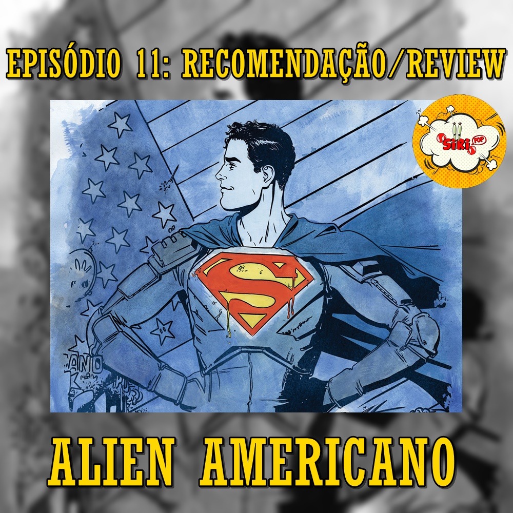 Episódio 11 - Recomendação/Review: Alien Americano