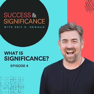 Episode 4: What is Significance? Episode 4: What is Significance?