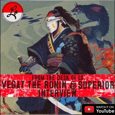 Vega7 The Ronin & Superior Vega7 The Ronin & Superior