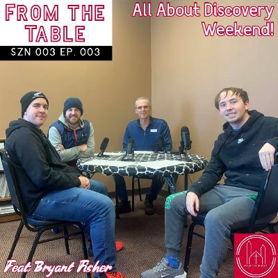 All About Discovery Weekend! (feat. Bryant Fisher) | From the Table