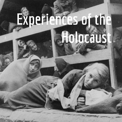 Our experiences of the Holocaust