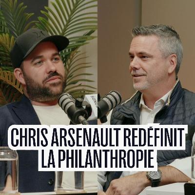 Chris Arsenault redéfinit la philanthropie Chris Arsenault redéfinit la philanthropie