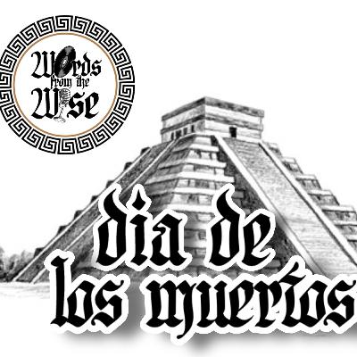 A G-Funk Junkies Dia De Los Muertos (Words from the Wyze #2)