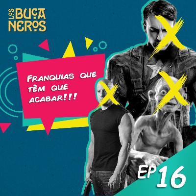 EP16 - Franquias que têm que acabar!!! EP16 - Franquias que têm que acabar!!!