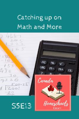 S5E13 Catching Up on Math and More S5E13 Catching Up on Math and More