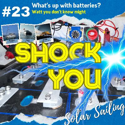 Solar Sailing: Episode 23, Batteries