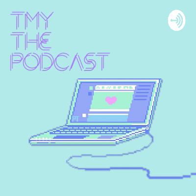 Welcome to TMY The Podcast Welcome to TMY The Podcast