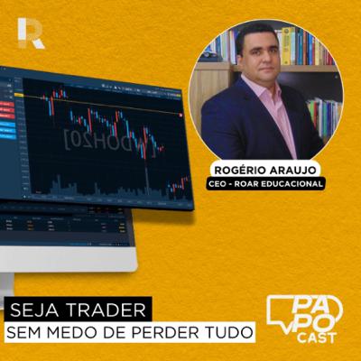 #170 - Como ser Trader? Ganhe dinheiro sem perder tudo feat. Rogério Araujo #170 - Como ser Trader? Ganhe dinheiro sem perder tudo feat. Rogério Araujo