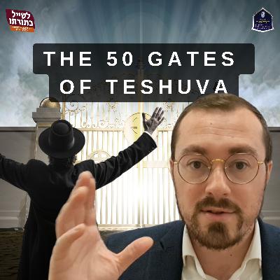 The 50 Gates of Teshuva The 50 Gates of Teshuva