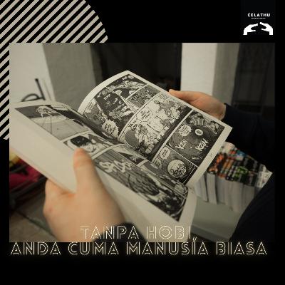 Episode 154 - TANPA HOBI, ANDA CUMA MANUSIA BIASA
