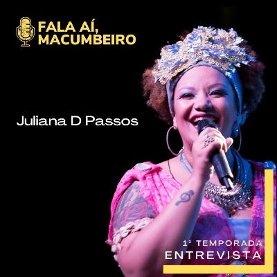 Entrevista - Juliana D Passos Entrevista - Juliana D Passos