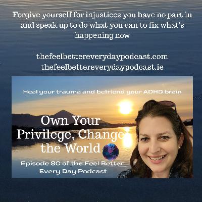 Own Your Privilege, Change the World Own Your Privilege, Change the World